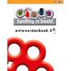 Taal in Beeld Spelling editie 2 antwoordenboek 5A